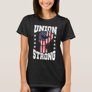 Union Strong Labour Day Women And Men Happy Labou T-Shirt