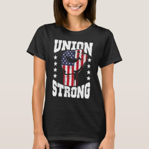 Union Strong Labour Day Women And Men Happy Labour T-Shirt