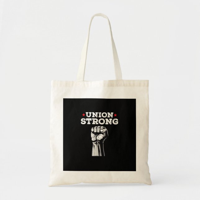 Union Strong Pro Union Worker Labour Union Workers Tote Bag (Front)