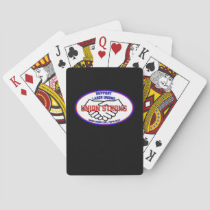 Union Strong Support Unions, When Unions Lose You' Playing Cards