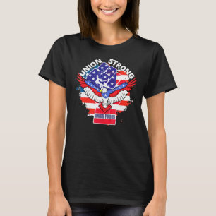 Union Strong Union Proud Labour Day - Raised Clinc T-Shirt