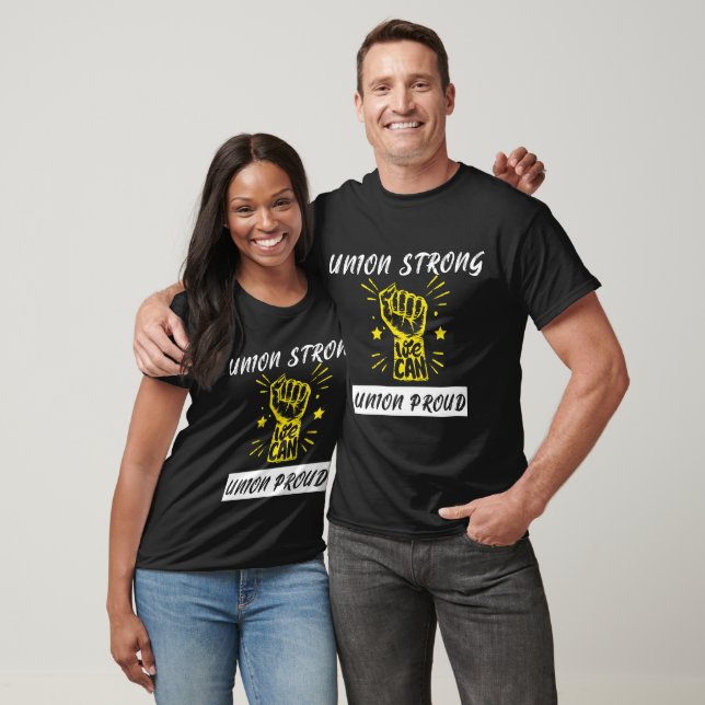 Union Strong Union Proud - Pro Labour Union Worker T-Shirt (Unisex)