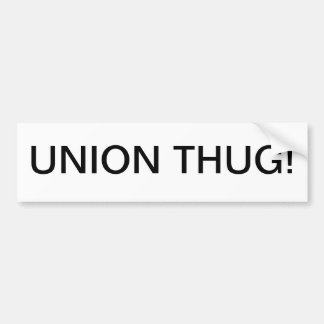 UNION THUG bumper sticker