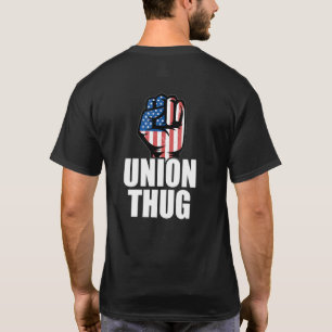 Union Thug Unionisation Labour Day Union Workers P T-Shirt