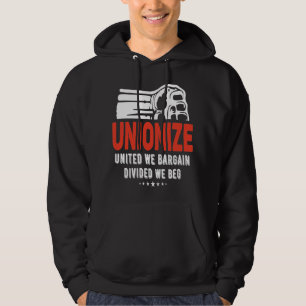 Unionise - United We Bargain, Divided We Beg Hoodie