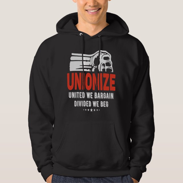 Unionise - United We Bargain, Divided We Beg Hoodie (Front)
