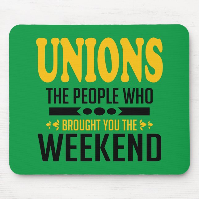 Unions: The People Who Brought You the Weekend Mouse Mat (Front)