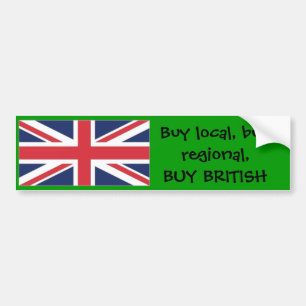 unionuk1, Buy local, buy regional,BUY BRITISH Bumper Sticker