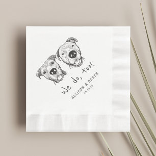 Unique 2 Dogs Faces We do too Wedding  Napkin