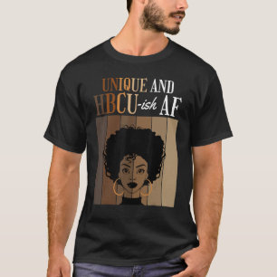 Unique And HBCU-ish AF Historical Black Colleges A T-Shirt