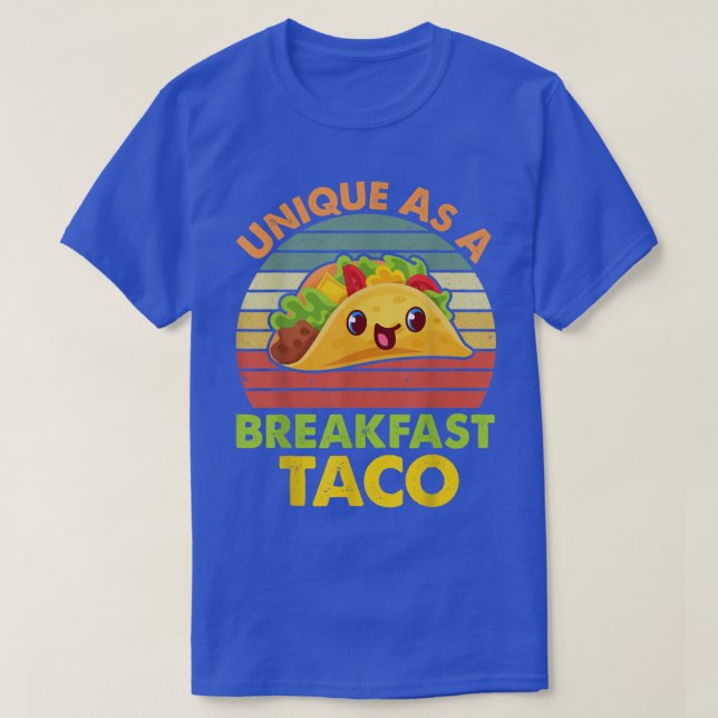 Unique As A Breakfast Taco Happy Smiling Kawaii Ta T-Shirt (Design Front)