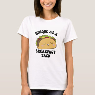 Unique As A Breakfast Taco T-Shirt