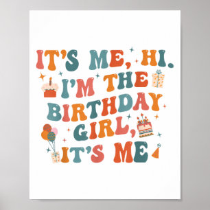Unique Birthday Party Its Me Hi Im The Birthday Gi Poster