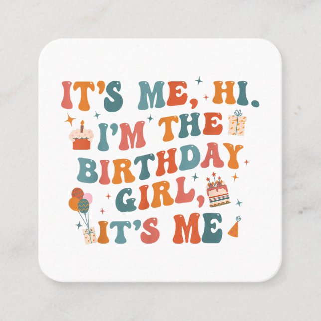 Unique Birthday Party Its Me Hi Im The Birthday Gi Square Business Card (Front)