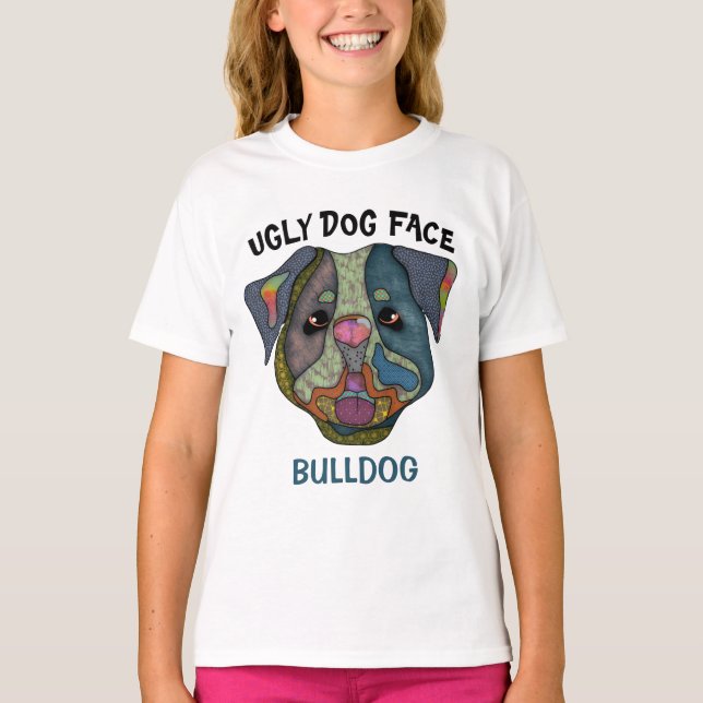 Unique Bulldog ugly dog face T-Shirt (Front)