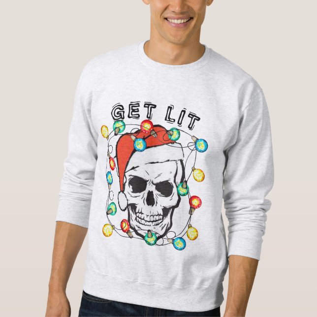 Unique Christmas Gift Ideas, Funny Skull Get Lit  Sweatshirt (Front)