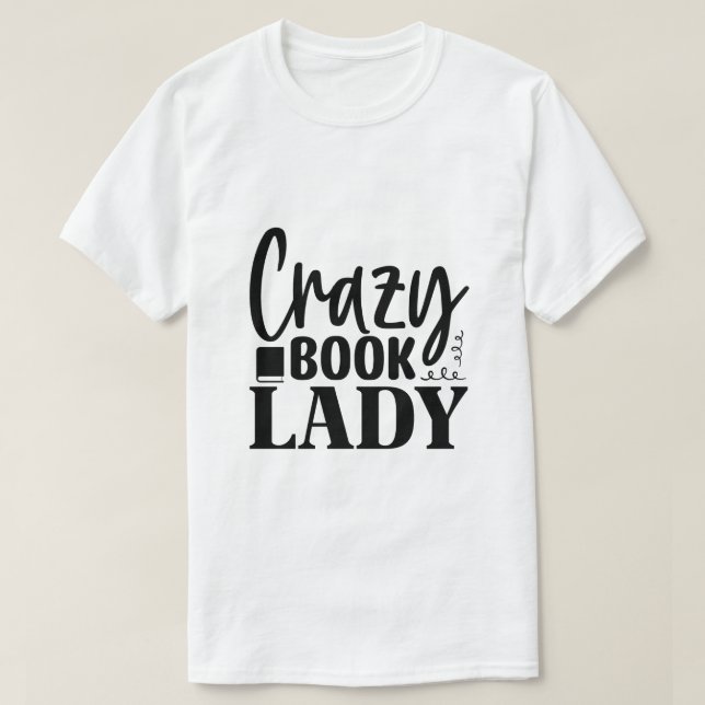 Unique crazy Design for book Lovers T-Shirt (Design Front)