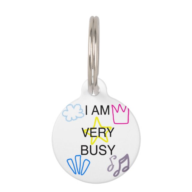 Unique Designs Iam Very Busy Pet Tag (Front)