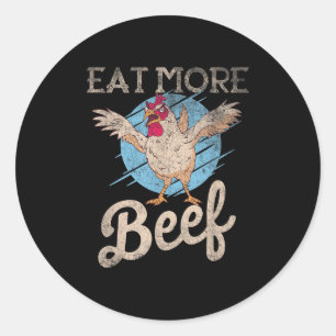 Unique Eat More Beef Funny Quote Vintage Chicken  Classic Round Sticker