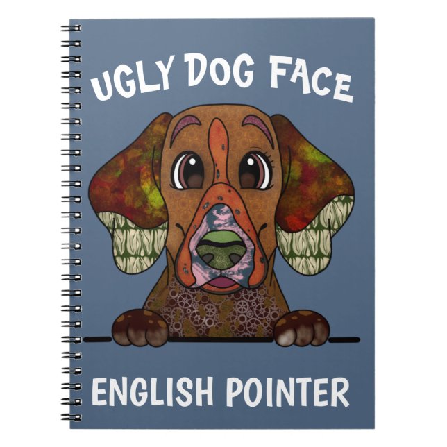 Unique English Pointer ugly dog face Notebook (Front)