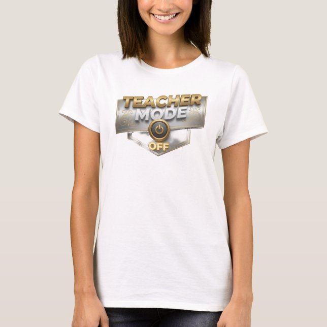 Unique Gold TEACH MODE OFF Creative Print T-Shirt (Front)