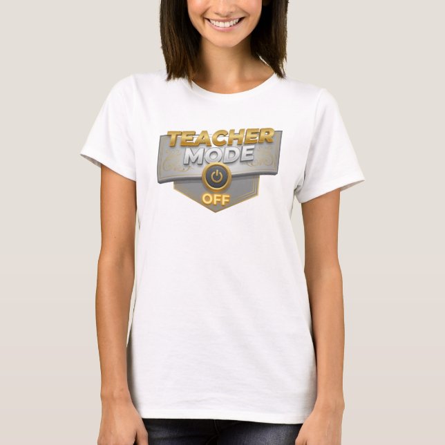 Unique Gold TEACH MODE OFF Statement Design T-Shirt (Front)