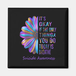 Unique Its Okay If The Only Thing You Do Today Is Magnet