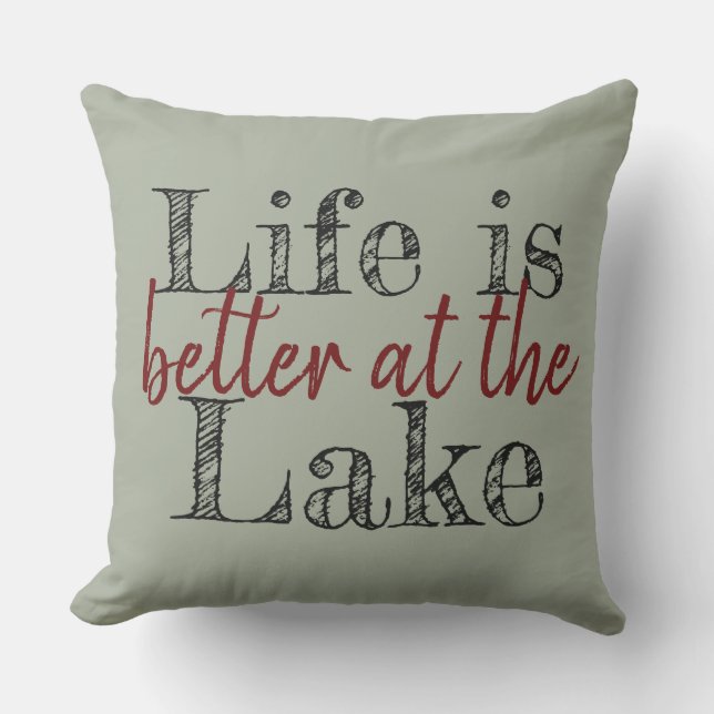 unique LIFE IS BETTER AT THE LAKE lettering | Cushion (Front)