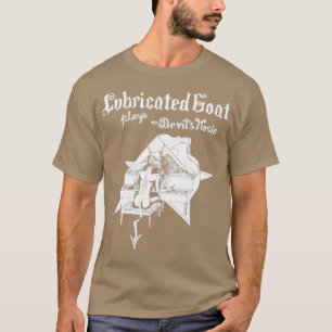 UNIQUE Lubricated Goat Plays The Devils Music  T-Shirt