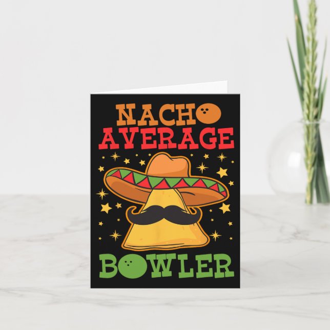 Unique Nacho Average Bowler Ten Pin Bowlers Funny  Card (Front)