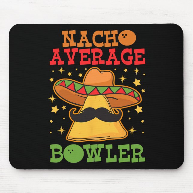 Unique Nacho Average Bowler Ten Pin Bowlers Funny  Mouse Mat (Front)