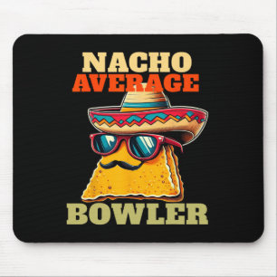 Unique Nacho Average Bowler Ten Pin Bowlers Funny Mouse Mat