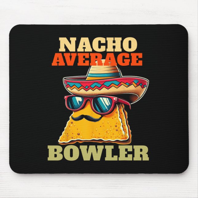 Unique Nacho Average Bowler Ten Pin Bowlers Funny  Mouse Mat (Front)