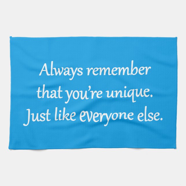 Unique - Sarcastic Zen Phrase Tea Towel (Horizontal)