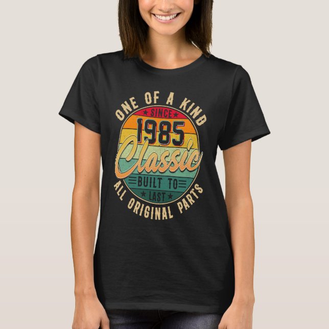 Unique since 1985 Classically built for eternity T-Shirt (Front)