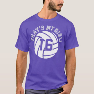Unique Thats My Girl #16 Volleyball Player Mum or  T-Shirt