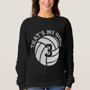 Unique That's My Girl 3 Volleyball Player Mum or D Sweatshirt