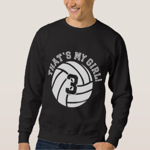 Unique That's My Girl 3 Volleyball Player Mum or D Sweatshirt