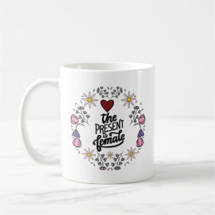 Unique Women’s Design with a Positive Message Coffee Mug