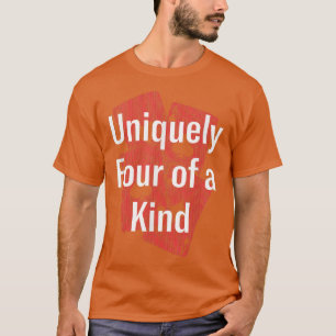 Uniquely Four of a Kind Poker Friends Poker Player T-Shirt
