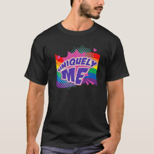 Uniquely Me Lgbtq Gay Rights Proud Pride Rainbow F T-Shirt