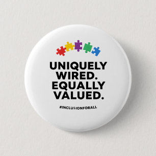 Uniquely Wired Equally Valued Awareness Art 6 Cm Round Badge