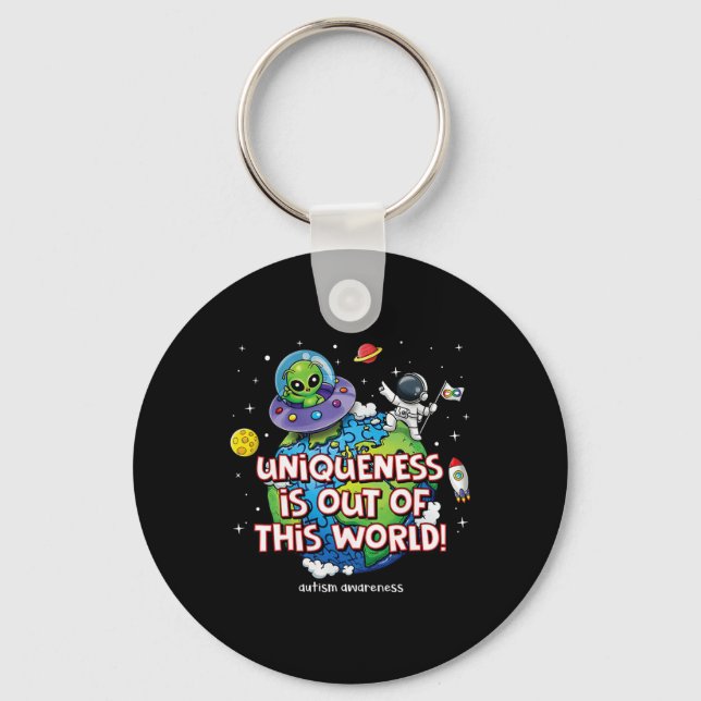 Uniqueness Is Out Of This World Autism Awareness  Key Ring (Front)