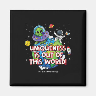 Uniqueness Is Out Of This World Autism Awareness Magnet