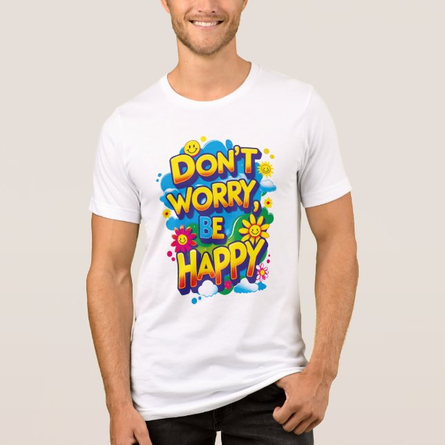 Unisex Don't Worry, Be Happy Tri-Blend Shirt (Front)