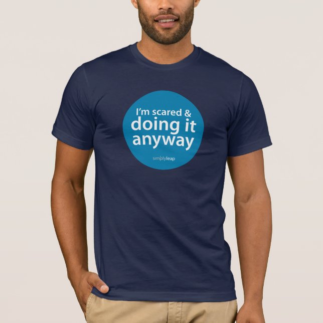 Unisex I'm Scared & Doing it Anyway t-shirt (Front)