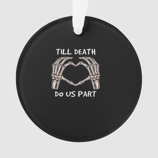 Unisex Til Death Do Us Part, Bride To Be, Bones, M Ornament (Front)