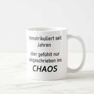 Unispruch "immatrikuliert ins Chaos" Studenten Coffee Mug