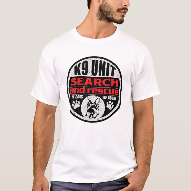 Unit Search and Rescue In Dogs We Trust T shirt (Front)