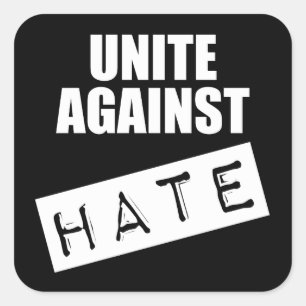 Unite Against Hate Square Sticker